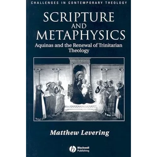 Scripture and Metaphysics: Aquinas and the Renewal of Trinitarian Theology - Paperback