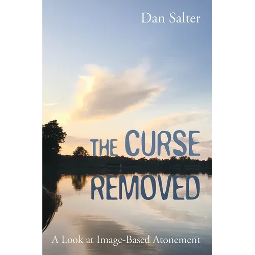 The Curse Removed: A Look at Image-Based Atonement - Paperback