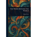 The Wood Beyond the World - Paperback