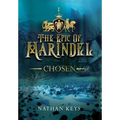 The Epic of Marindel: Chosen - Hardcover