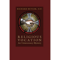 Religious Vocation: An Unnecessary Mystery - Hardcover