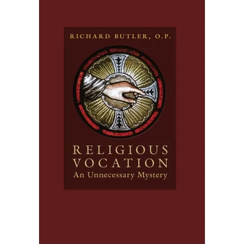 Religious Vocation: An Unnecessary Mystery - Hardcover