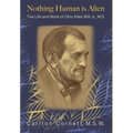 Nothing Human is Alien: The Life and Work of Otto Allen Will Jr., M.D. - Hardcover