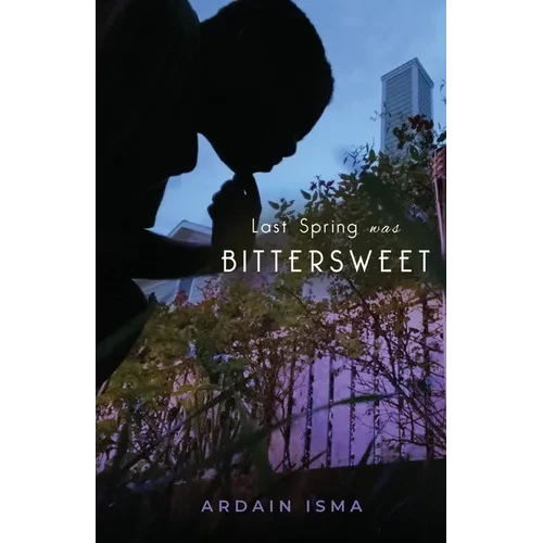 Last Spring was Bittersweet - Paperback