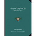 Arrows of Light from the Egyptian Tarot - Paperback
