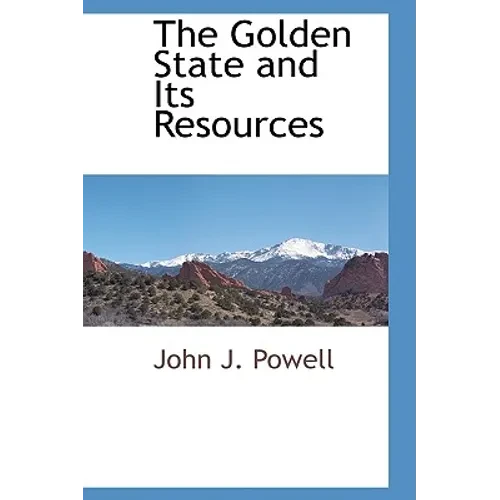 The Golden State and Its Resources - Paperback