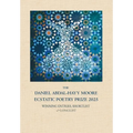 The Daniel Abdal-Hayy Moore Ecstatic Poetry Prize 2025: Winning Entries, Shortlist & Longlist - Hardcover