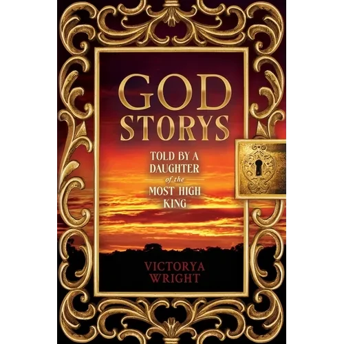 God Storys: Told By a Daughter of the Most High King - Hardcover