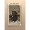 The 1st Fighting Irish: The 35th Indiana Volunteer Infantry: Hoosier Hibernians in the War for the Union - Hardcover