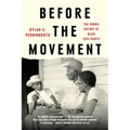 Before the Movement: The Hidden History of Black Civil Rights - Paperback