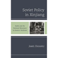 Soviet Policy in Xinjiang: Stalin and the National Movement in Eastern Turkistan - Paperback