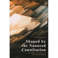 Shaped by the Nuanced Constitution: A Critique of Common Law Constitutional Rights - Paperback