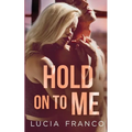 Hold On to Me - Paperback