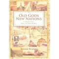 Old Gods, New Nations: A Memoir of War, Peace, and Nation Building - Hardcover