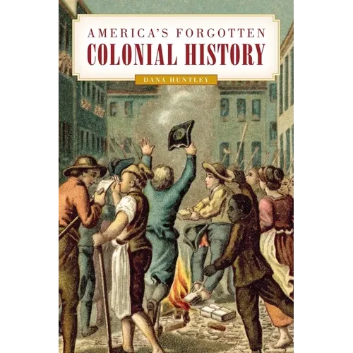America's Forgotten Colonial History - Hardcover