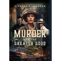 Murder for the Greater Good: Book Two of The Preston Chronicles
