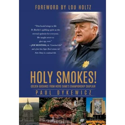 Holy Smokes!: Golden Guidance from Notre Dame's Championship Chaplain - Hardcover
