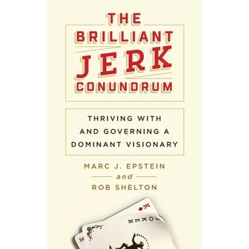 The Brilliant Jerk Conundrum: Thriving with and Governing a Dominant Visionary - Paperback