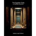 The Egyptian Gods: An Illustrated Introduction - Paperback