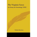 The Virginia Carys: An Essay In Genealogy (1919) - Hardcover