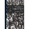The Holy Barbarians - Paperback