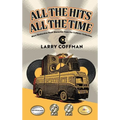 All The Hits All The Time: More Distinctive Rock Memories from the Coffman Collection - Hardcover