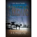 Cobblestones: A New Orleans Tragedy - Hardcover