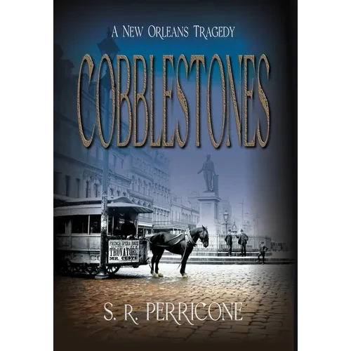 Cobblestones: A New Orleans Tragedy - Hardcover