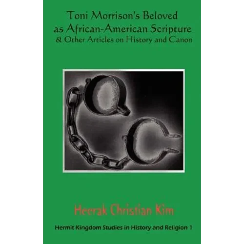 Toni Morrison's Beloved as African-American Scripture & Other Articles on History and Canon - Paperback