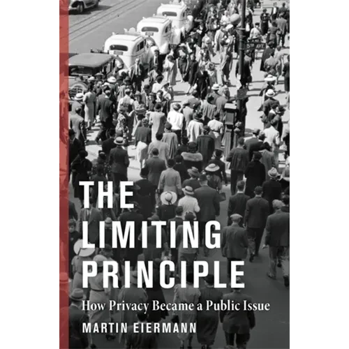 The Limiting Principle: How Privacy Became a Public Issue - Paperback