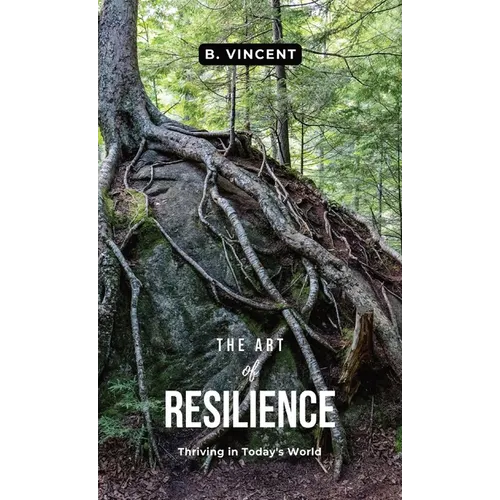 L'art de la résilience : s'épanouir dans le monde d'aujourd'hui - Relié