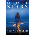 Life by the Stars: A true story about letting go, looking up, and remembering who you are. - Paperback