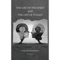 The Life of the Spirit and the Life of To-day - Hardcover