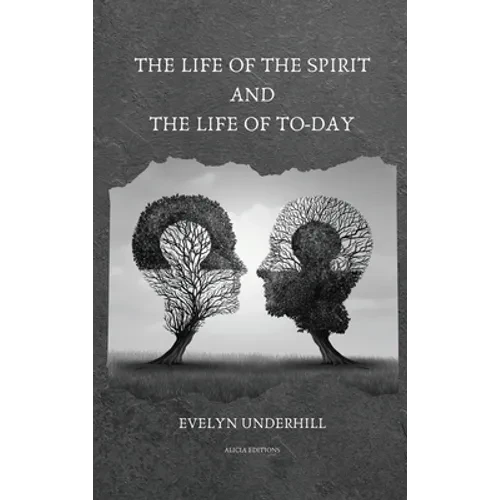 The Life of the Spirit and the Life of To-day - Hardcover