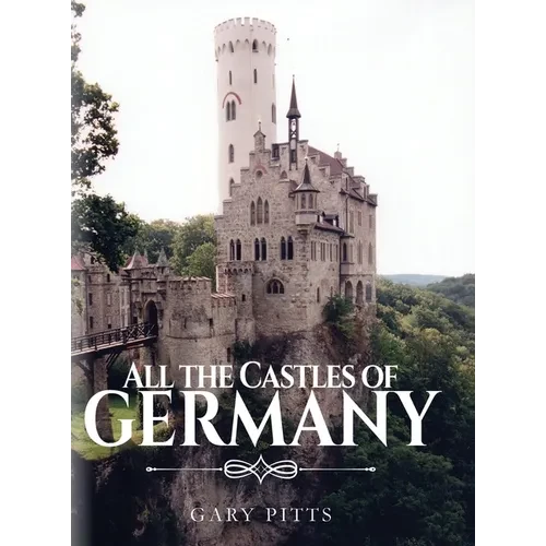 All the Castles of Germany - Hardcover