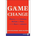 Game Change: Obama and the Clintons, McCain and Palin, and the Race of a Lifetime - Paperback