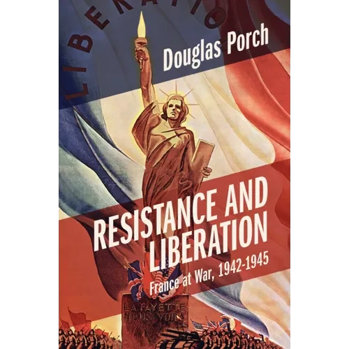 Resistance and Liberation: France at War, 1942-1945 - Paperback