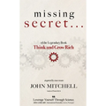 THE MISSING SECRET of the Legendary Book Think and Grow Rich: And a 12-minute-a-day technique to apply it - Hardcover