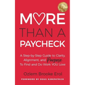 More Than a Paycheck: A Step-by-Step Guide to Clarity, Alignment, and Purpose to Find and Do Work We Love - Paperback