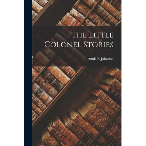 The Little Colonel Stories - Paperback
