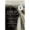Cold Crematorium: Reporting from the Land of Auschwitz - Paperback