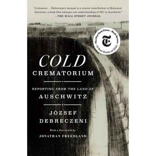 Cold Crematorium: Reporting from the Land of Auschwitz - Paperback
