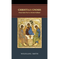 Christian Gnosis: From Saint Paul to Meister Eckhart - Hardcover