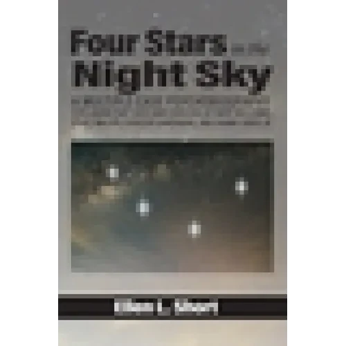 Four Stars in the Night Sky: A Multiple Case Psychobiography Exploring the Lives and Careers of Bert Williams, Ethel Waters, Dorothy Dandridge, and Sa - Paperback