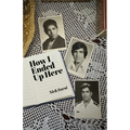 How I Ended Up Here - Paperback