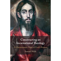 Constructing an Incarnational Theology - Paperback