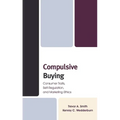 Compulsive Buying: Consumer Traits, Self-Regulation, and Marketing Ethics - Paperback