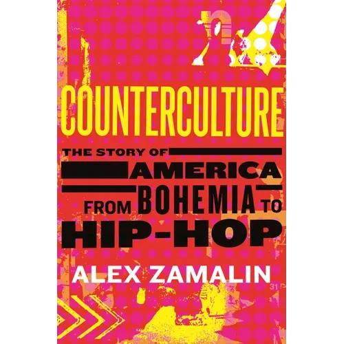 Counterculture: The Story of America from Bohemia to Hip-Hop - Paperback