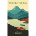 Without Conviction - Hardcover
