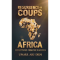 Resurgence of Coups in Africa, Reflections from the Diaspora - Hardcover